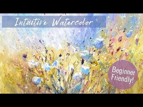 Have You Tried Intuitive Watercolor Painting? - Beginner Friendly!