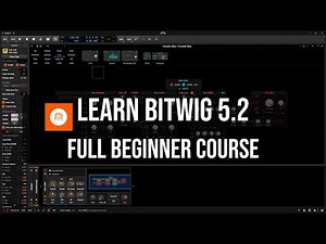 Bitwig Studio 5.2 | The Complete Beginners Guide [ Full Course ]