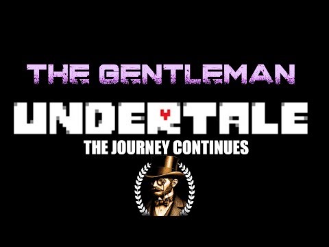 The Gentleman's First EVER Undertale Playthrough — I SCREWED UP BAD (Ep. 3)