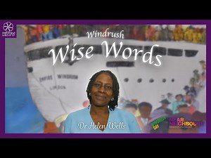 Windrush: Wise Words - Dr Helen Wells' Journey of Triumph