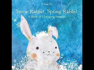 Snow Rabbit, Spring Rabbit Read Aloud by Ms. Yes [ Short Story ]