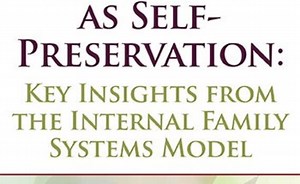 Addictive Behaviors As Self-Preservation: Key Insights From The Internal Family Systems Model
