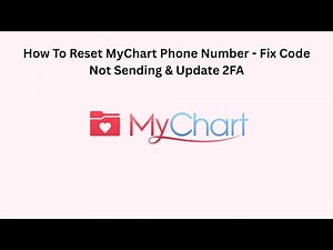 How To Reset MyChart Phone Number - Fix Code Not Sending & Update 2FA