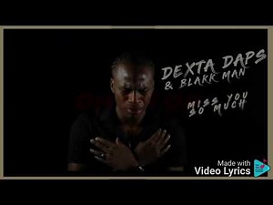 Lyrics Dexta Daps & Blackman miss you so much vidéo lyrics by DABEST FAEVA
