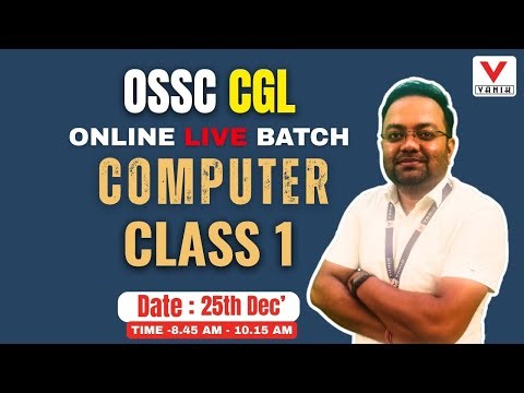OSSC CGL PRELIM | COMPUTER CLASS–01 | BASICS TO EXAM CONCEPTS | BY BIKASH SIR