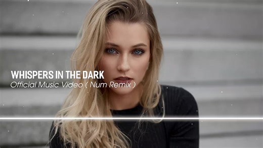 Slow Remix - Whispers In The Dark ( Official Music Video ) Num Remix #remix #djtiktok #song #tiktok #🎧