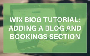 Wix Blog Tutorial: Complete Setup Guide for Business Growth