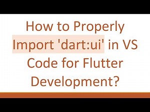 How to Properly Import 'dart:ui' in VS Code for Flutter Development?