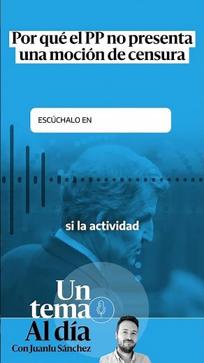 Por qué el PP no presenta una moción de censura