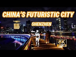 Shenzhen, China: Top 10 Places to Visit in 8K | World's Most Advanced City? | Shenzhen Travel Guide