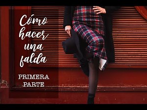 Cómo hacer una falda. Primera parte