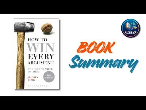 How to Win Every Argument by Madsen Pirie | Speedy Summaries