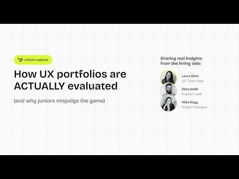 UXfolio Webinar - How UX Portfolios Are Actually Evaluated (and Why Juniors Misjudge the Game)