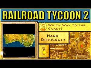 Railroad Tycoon 2 - #15 - Which Way To The Coast?