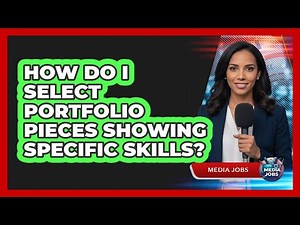 How Do I Select Portfolio Pieces Showing Specific Skills?