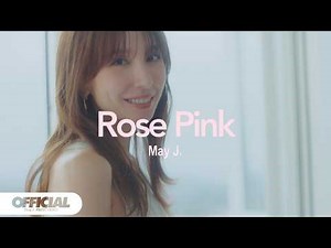 May J. / 「Rose Pink」MUSIC VIDEO