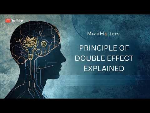 PRINCIPLE OF DOUBLE EFFECT