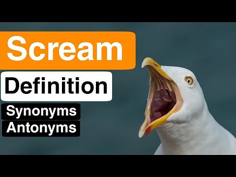 Scream Pronunciation | Scream Definition | Scream Synonyms | Scream Antonyms
