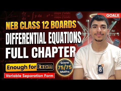 L2 - Differential Equations || Variable Separation Method 🔥 | NEB Class 12 Maths | GoalX
