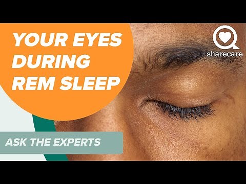 What Happens to the Eyes When a Person is in REM Sleep? | Ask the Experts | Sharecare