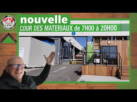 visite de la nouvelle cour des matériaux Leroy merlin Bayonne 👍👏💪😷