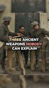 Three Ancient Weapons Nobody Can Explain