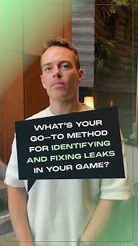 What’s your go-to method for identifying and fixing leaks in your game?