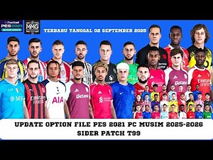 UPDATE Option File Transfer PES 2021 PC Musim 2025-2026 | Patch T99 Update 2 September 2025