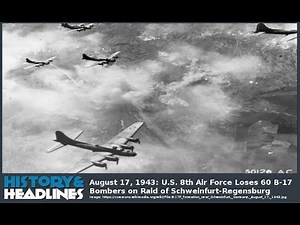 August 17, 1943: U.S. 8th Air Force Loses 60 B-17 Bombers on Raid of Schweinfurt-Regensburg