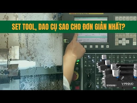 Hướng dẫn cách set dao, công cụ một cách nhanh nhất #vproud #masterquality #renishaw