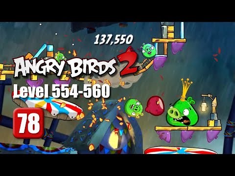 Angry Birds 2 - Part 78 - Levels 554-560 [FKing Pig Boss] (iOS, Android)