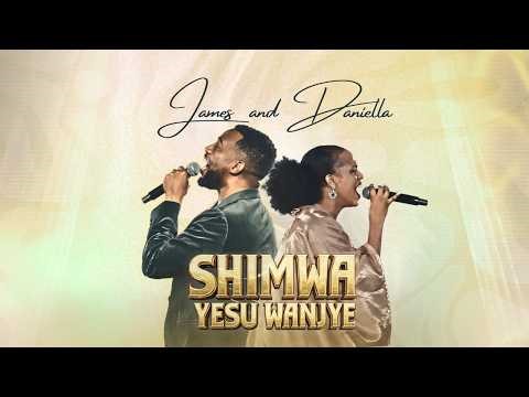 Shimwa Yesu wanjye | James&Daniella