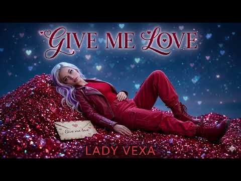 «GIVE ME LOVE» - OFFICIAL AUDIO (by Lady Vexa)