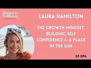 S9E4 Laura Hamilton: The Growth Mindset, Building Self Confidence & A Place in The Sun