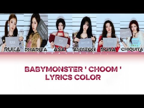 BABYMONSTER ' CHOOM ' LYRICS COLOR BYE ME