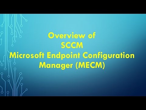 MECM aka SCCM overview