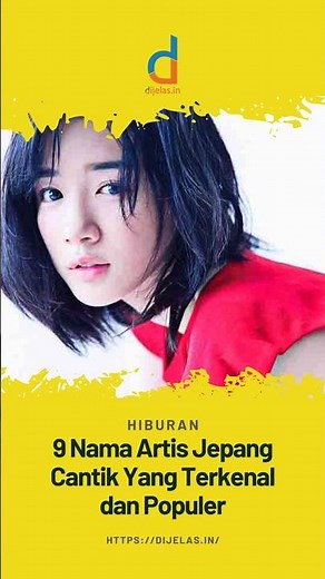 9 Nama Artis Jepang Cantik Yang Terkenal dan Populer.