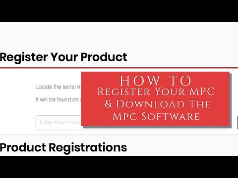 How To Register Your MPC & Download MPC Software