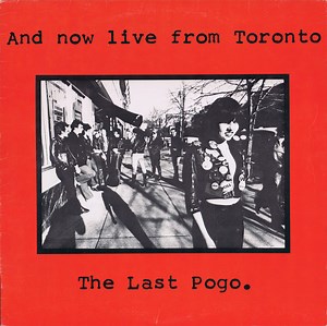 Various - And Now Live From Toronto ... The Last Pogo