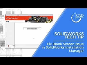 Tech Tip Tuesday: How to fix the Blank Screen issue in SolidWorks Installation Manager