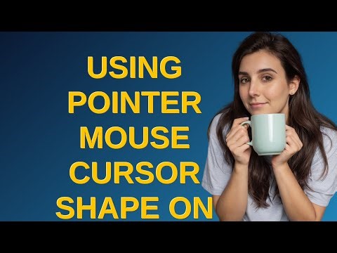 Ux: Using pointer mouse cursor shape on controls