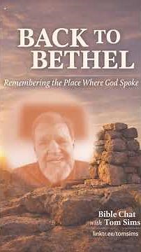 Back to Bethel | Remembering the Place Where God First Spoke