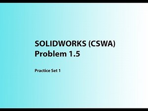 SolidWorks Tutorial: CSWA Practice Problem 1.5 (Set 1 | Beginner Guide)