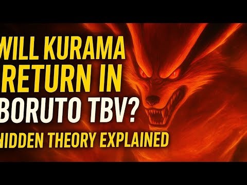 Will Kurama Return in Boruto TBV? | Hidden Theory Explained