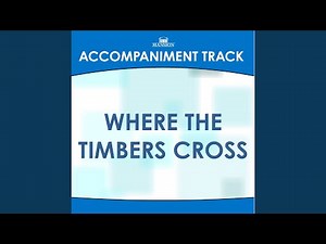 Where the Timbers Cross (Low Key B without Background Vocals)