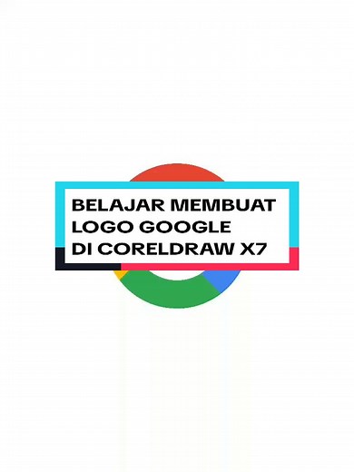 Belajar Membuat Logo Google di CorelDRAW X7