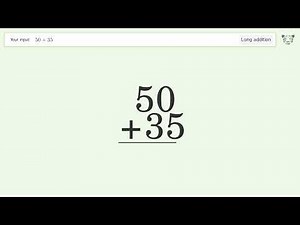 Long Addition Problem 50+35: Step-by-Step Video Solution | Tiger Algebra
