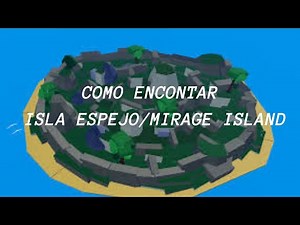 COMO ENCONTRAR LA ISLA ESPEJISMO/MIRAGE ISLAND BIEN EXPLICADO - BLOX FRUITS
