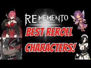 ReMemento Beginner’s Guide – Best Reroll Characters & What You NEED to Know!