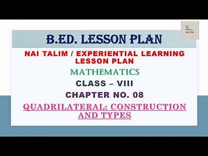 B.ED. Lesson Plan | Mathematics | Class - 8 | Quadrilateral: Construction and Types